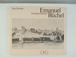 Emanuel Büchel: Der Basler Zeichner von Beat Trachsler