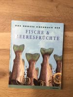 Das grosse Kochbuch der Fische und Meeresfrüchte