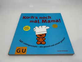 Koch‘s noch mal, Mama! 140 Lieblingsrezepte