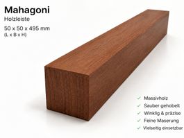 Mahagoni Holzleiste 50x50x495mm Massiv, fein gemasert