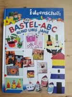 Ideenschatz - Bastel-ABC Rund ums Jahr / ab 6 Jahren