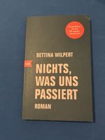 Bettina Wilpert Nichts, was uns passiert Roman