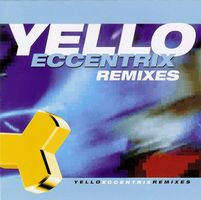 Yello – Eccentrix Remixes - b