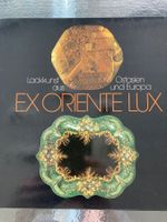 EX ORIENTE LUX Lackkunst aus Ostasien & Europa Buch
