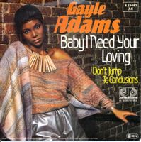 GAYLE ADAMS - BABY I NEED YOUR LOVING (7'' Vinyl Single NM)