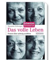 Das volle Leben - Frauen über achtzig erzählen