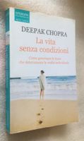 Deepak Chopra La vita senza condizioni Italienische Italiano