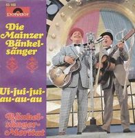 Mainzer Bänkelsänger - Ui-jui-jui-au-au-au (7")