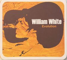 William White - Evolution