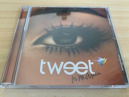 Tweet – It's Me Again