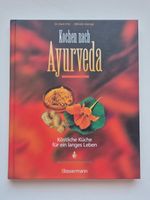 Kochen nach AYURVEDA - Köstliche Küche für ein langes Leben
