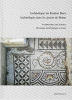 Archäologie im Kanton Bern Fundberichte und Aufsätze