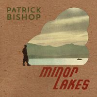 Patrick Bishop - Minor Lakes (Digipack)