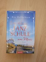 Ria Hellichten: Die kleine Tanzschule am Meer - Roman!