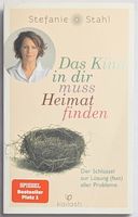 Das Kind in dir muss Heimat finden - Stefanie Stahl