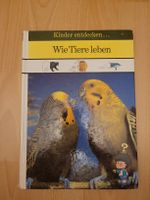 Kinder entdecken... Wie Tiere leben - spannendes Buch!
