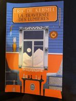 La traversée des lumières, Éric de Kermel