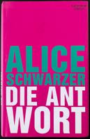 Alice Schwarzer – Die Antwort – Essays – KiWi – wie neu