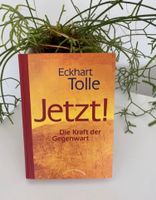 E. Tolle Jetzt die Kraft der Gegenwart