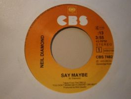 Vinyl-Single Neil Diamond - Say Maybe