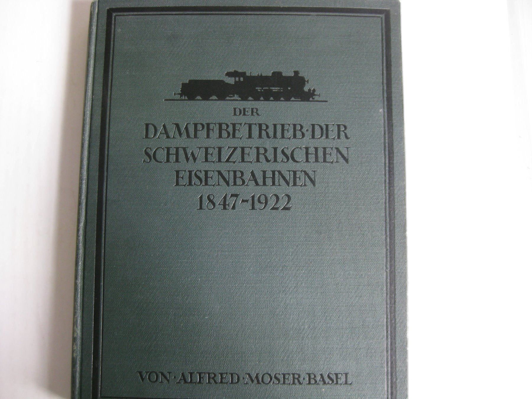 Libri: Moser Dampflok-Buch Schweiz, Ausgabe 1922 – Usato da Buchs ZH venduto da swiss-train