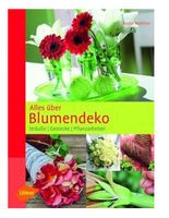 Alles über Blumendeko: Sträusse, Gestecke, Pflanzarbeiten