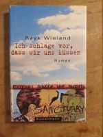 Ich schlage vor, dass wir uns Küssen Rayk Wieland Kunstmann