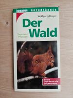 Der Wald - Tiere und Pflanzen / Wolfgang Dreyer - Kosmos