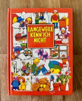 Kinderbuch: LANGEWEILE KENNICH NICHT