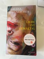 Liebe ist gewaltig (Claudia Schumacher)
