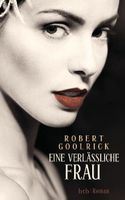 Goolrick Robert - Eine verlässliche Frau (geb) / Roman