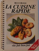 BETTY-BOSSI /  La Cuisine Rapide vite fait bien....