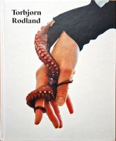 Torbjørn Rødland: The Touch That Made You. Kunstbuch.