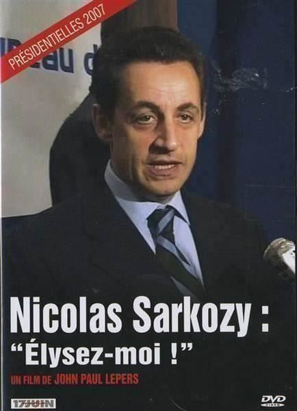 Tutti i DVDs: Nicolas Sarkozy Élysez-Moi! Documentaire Jean-Paul Lepers – Usato da Genève venduto da Cockattoo