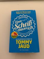 Einen Scheiß muss ich – Tommy Jaud