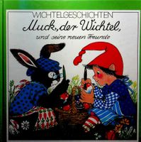 Ursula Beckert Muck der Wichtel und seine neuen  Freunde