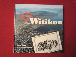 ZÜRICH-WITIKON: 1934-1984 50 JAHREN EINGEMEINDUNG!!!