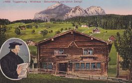 Toggenburg - Wildhaus  Geburtshaus von Ulrich Zwingli