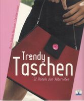 Trendy Taschen - 22 Modelle zum Selbernähen