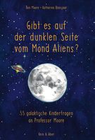 Gibt es auf der dunklen Seite vom Mond Aliens? Kinder Fragen