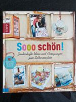 So schön - Zauberhafte Ideen und Anregungen zum Selbermachen