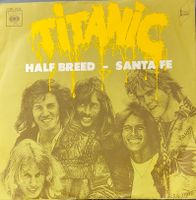 Vinyl Single Titanic - Half Breed / Santa Fe