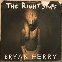 BRYAN FERRY - THE RIGHT STUFF