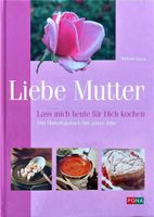 Liebe Mutter lass mich heute für Dich kochen