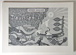 Gadliger, Werner. Traumfahrt. Radierungen und Zeichnungen.