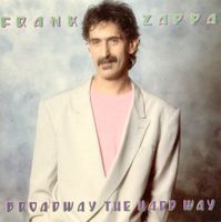 FRANK ZAPPA - BROADWAY THE HARD WAY