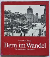 Bern im Wandel: die Stadt in alten Fotografien (1984)