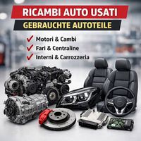 RICAMBI AUTO USATI TUTTE LE MARCHE - GEBRAUCHTE TEILE