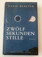 Silvio Blatter "Zwölf Sekunden Stille" Roman, Top Zustand!