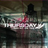 Thursday - War all the time